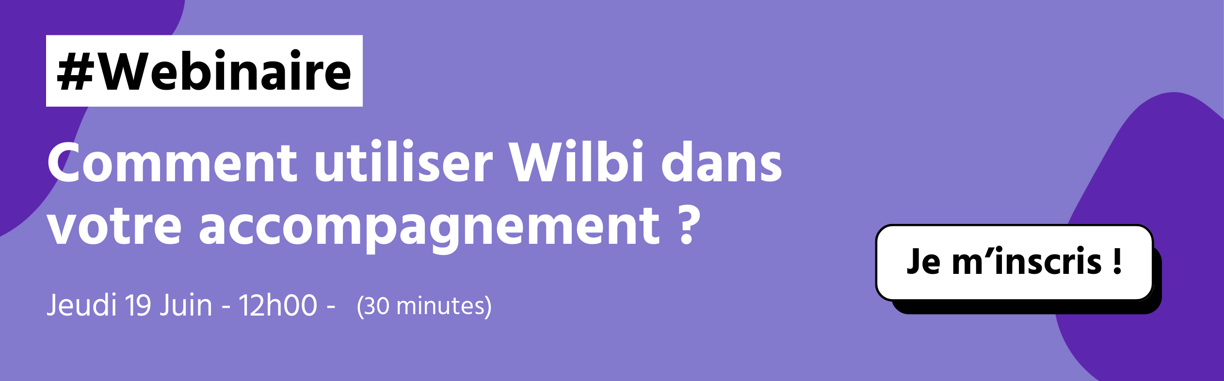Webinaire Wilbi – Comment utiliser Wilbi dans votre accompagnement ?